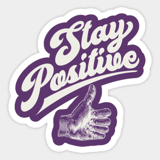 Stay Positive Sticker